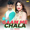 About Gaam Me Chala Song